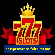 comprovante fake meme